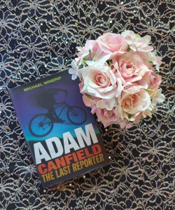 Adam Canfield: the Last Reporter (First Edition)