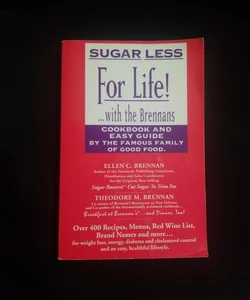 Sugar Less for Life!