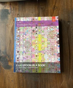Adobe Premiere Pro CC Classroom in a Book (2014 Release)