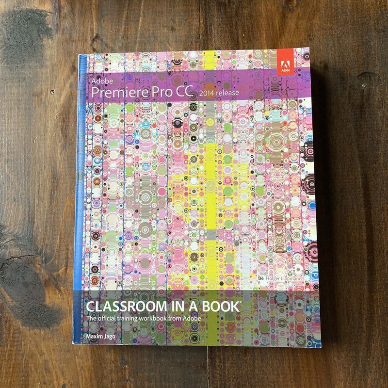 Adobe Premiere Pro CC Classroom in a Book (2014 Release)