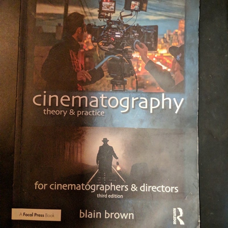 Cinematography: Theory & Practice for Cinematographers & Directors