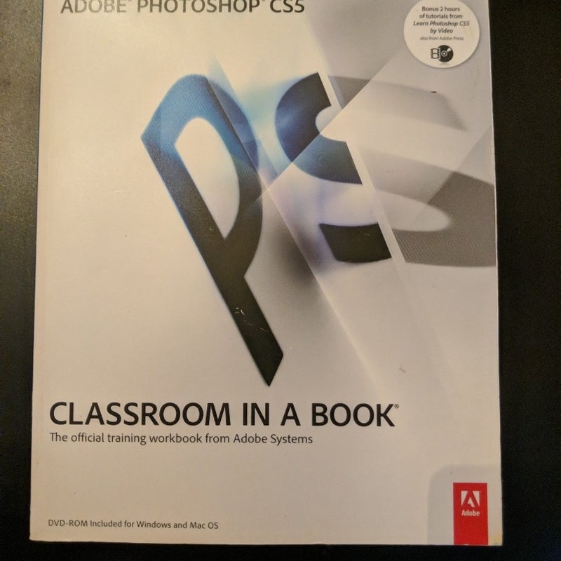 Adobe Photoshop CS5: Classroom in a Book