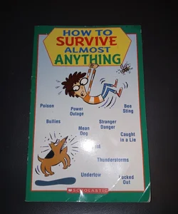 How To Survive Almost Anything 
