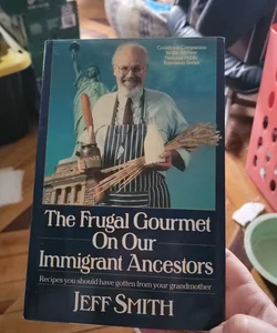 The Frugal Gourmet on Our Immigrant Ancestors
