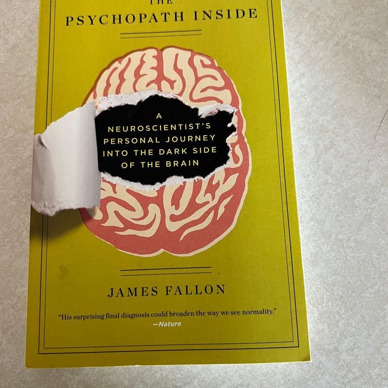 The Psychopath Inside: A Neuroscientist's Personal Journey into the Dark  Side of the Brain