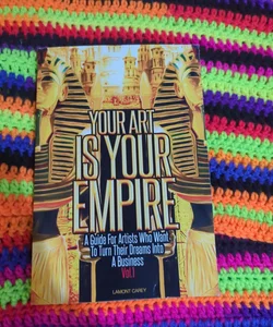 Your Art Is Your Empire