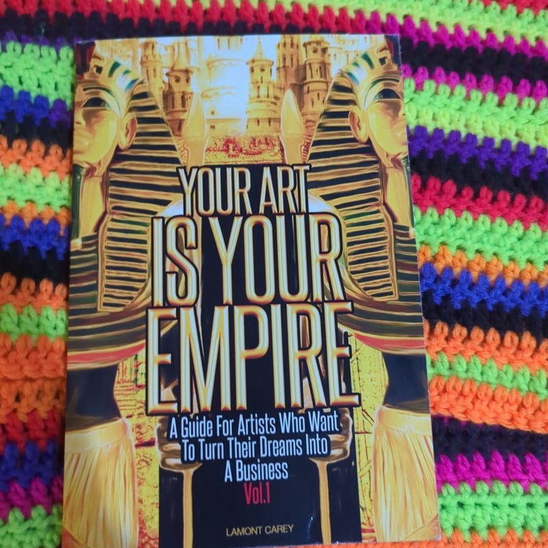 Your Art Is Your Empire