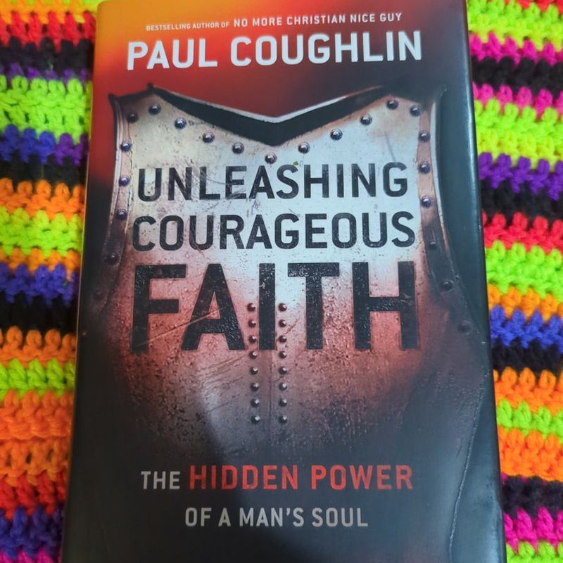 Unleashing Courageous Faith