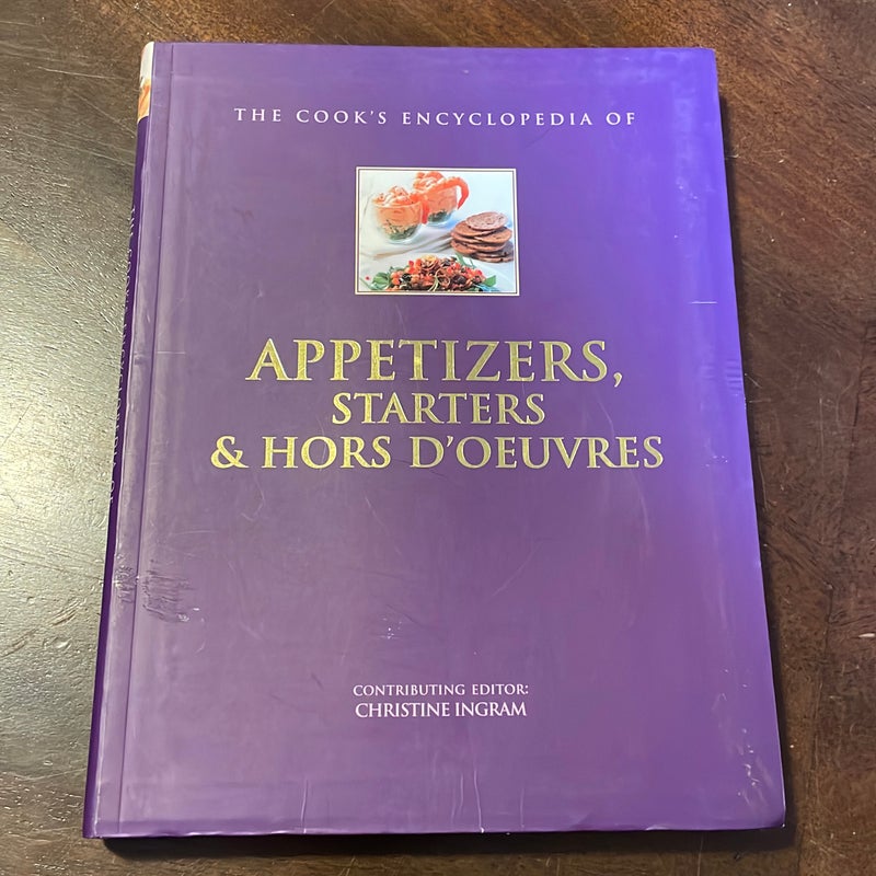 The Cooks Encyclopedia of Appetizers, Starters & Hors D’Oeuvres