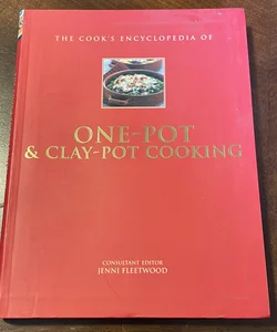 The Cooks Encyclopedia of  One Pot & Clay-pot Cooking