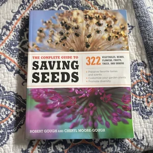 The Complete Guide to Saving Seeds