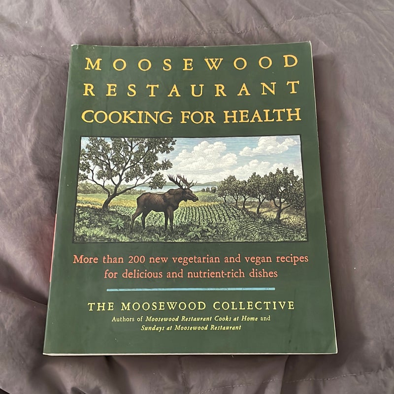 The Moosewood Restaurant Cooking for Health