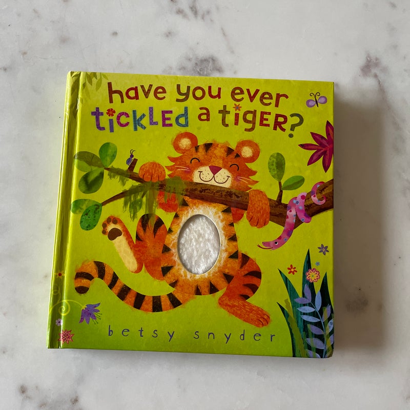 Have You Ever Tickled a Tiger?
