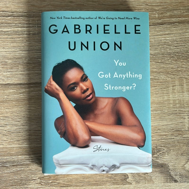 We're Going to Need More Wine by Gabrielle Union, Hardcover