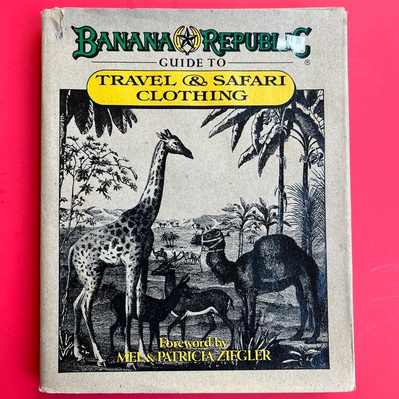 The Banana Republic Guide to Travel and Safari Clothing