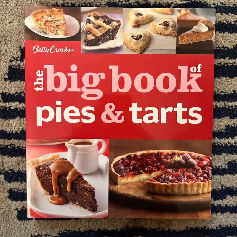 Betty Crocker the Big Book of Pies and Tarts