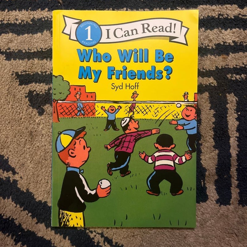 Who Will Be My Friends?