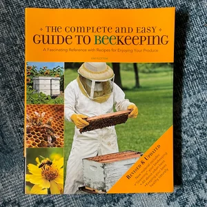 Complete and Easy Guide to Beekeeping