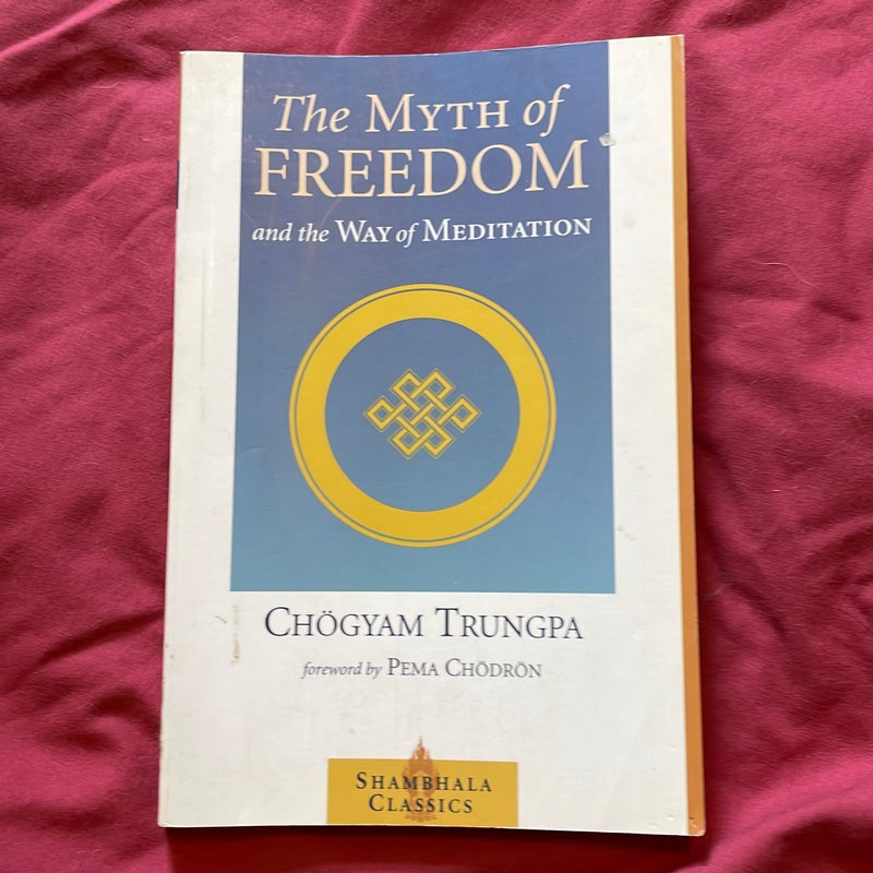 The Myth of Freedom and the Way of Meditation