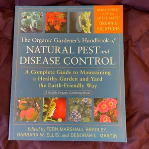 The Organic Gardener's Handbook of Natural Pest and Disease Control