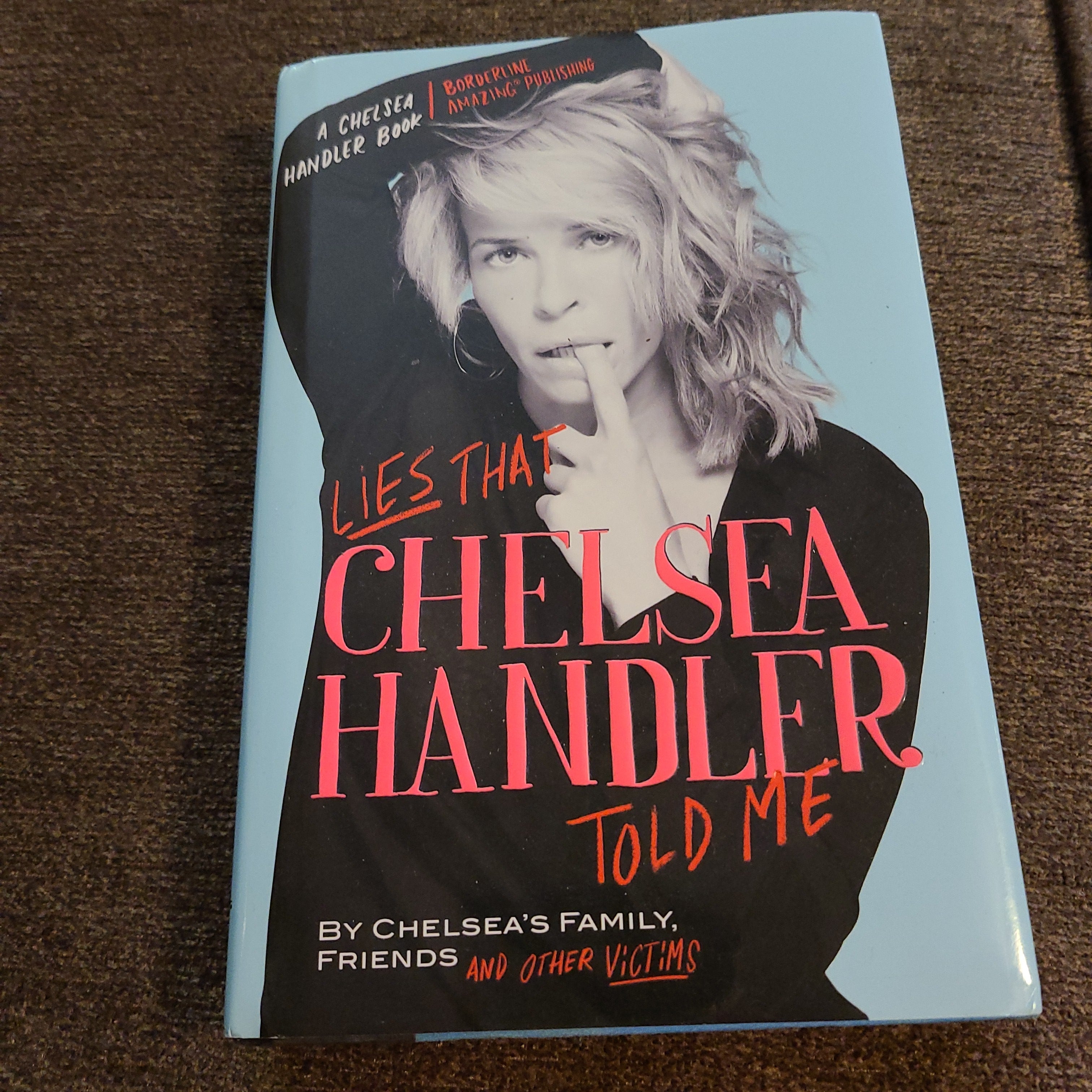 Lies That Chelsea Handler Told Me