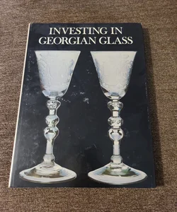Investing in Georgian Glass
