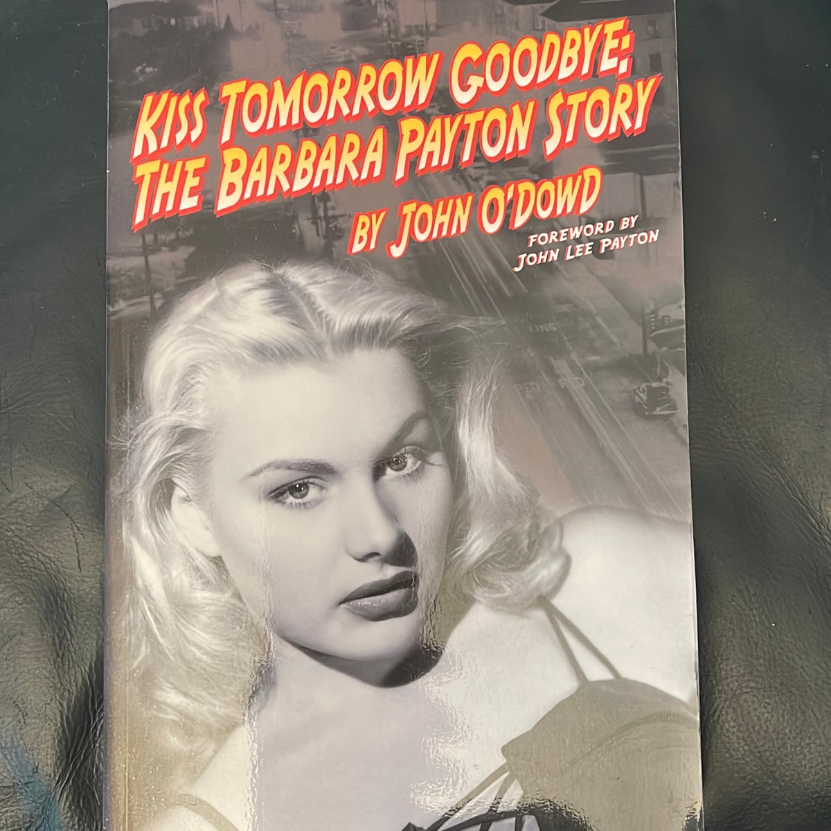 Kiss Tomorrow Goodbye, The Barbara Payton Story