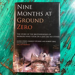 Nine Months at Ground Zero