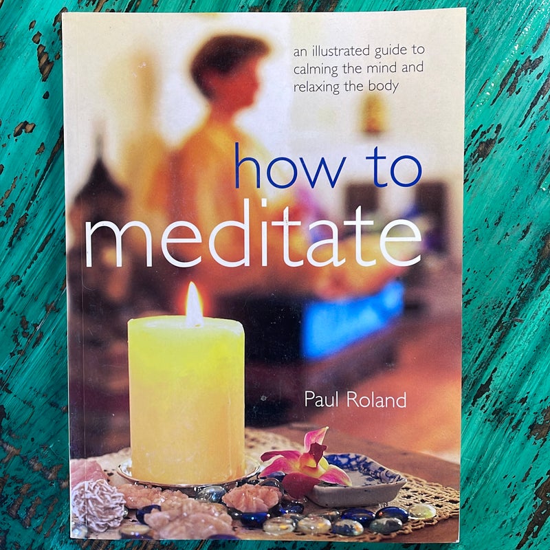 How to Meditate