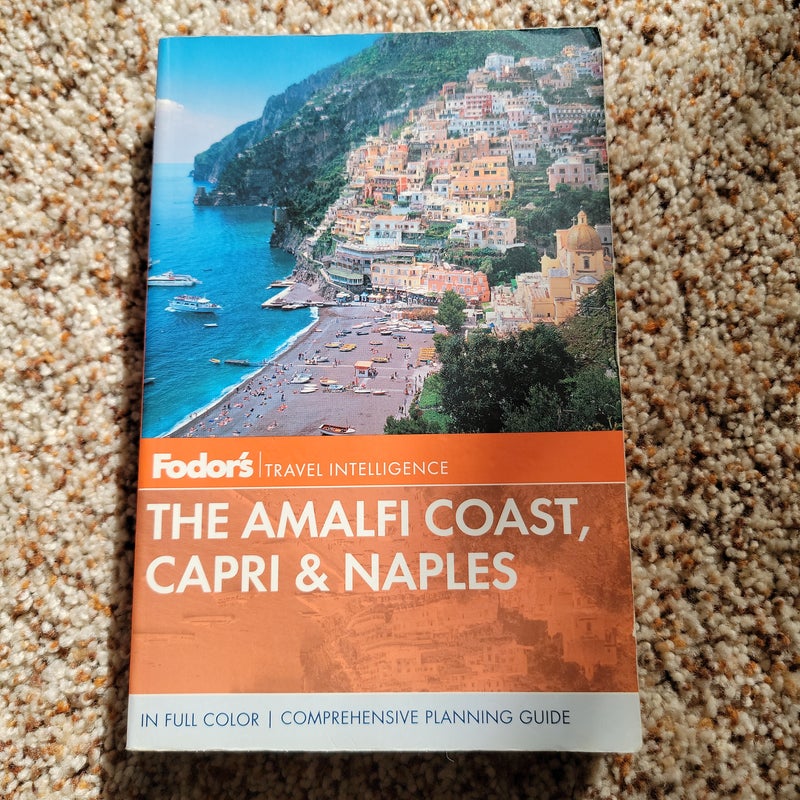 Fodor's the Amalfi Coast, Capri and Naples