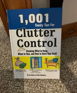 1001 Timely Tips for Clutter Control