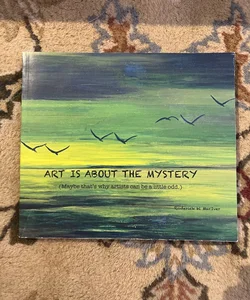 Art Is about the Mystery