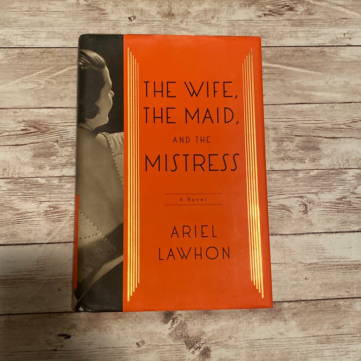 The Wife, the Maid, and the Mistress by Ariel Lawhon