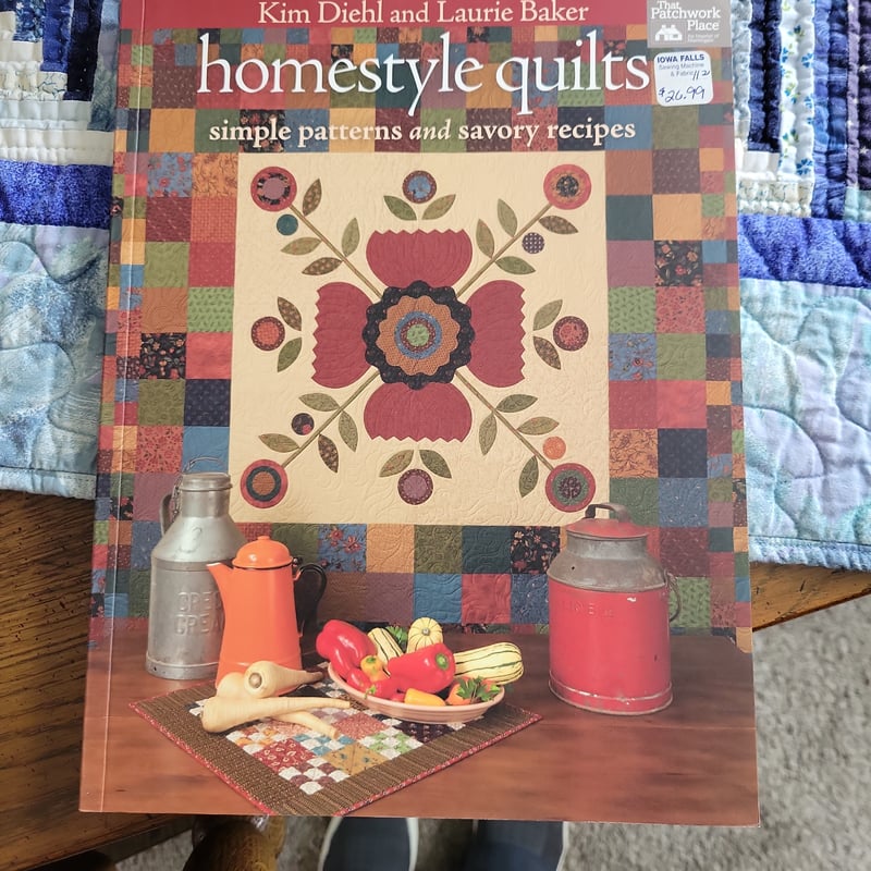 Homestyle Quilts by Kim Diehl, Laurie Baker