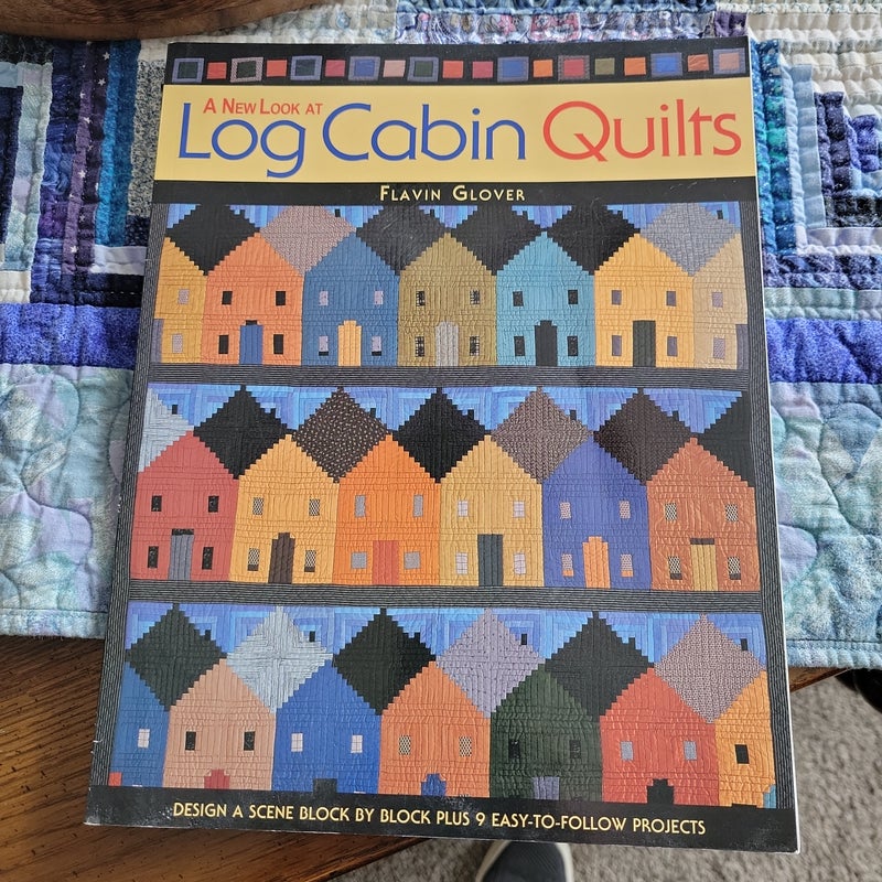 A New Look at Log Cabin Quilts