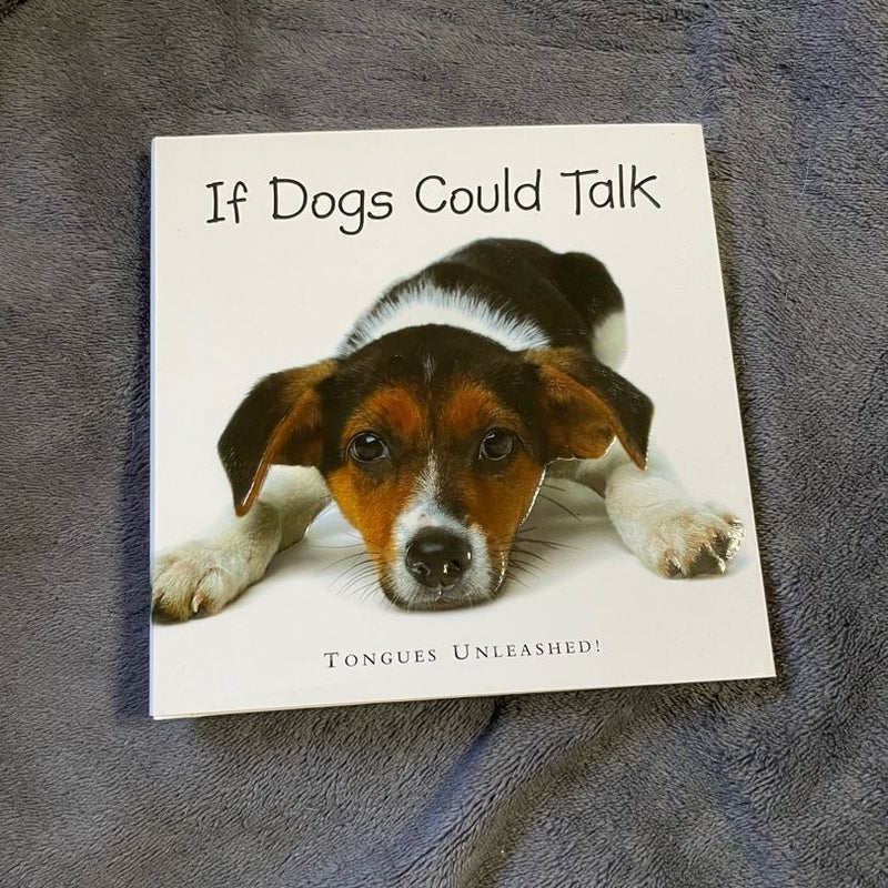 If Dogs Could Talk