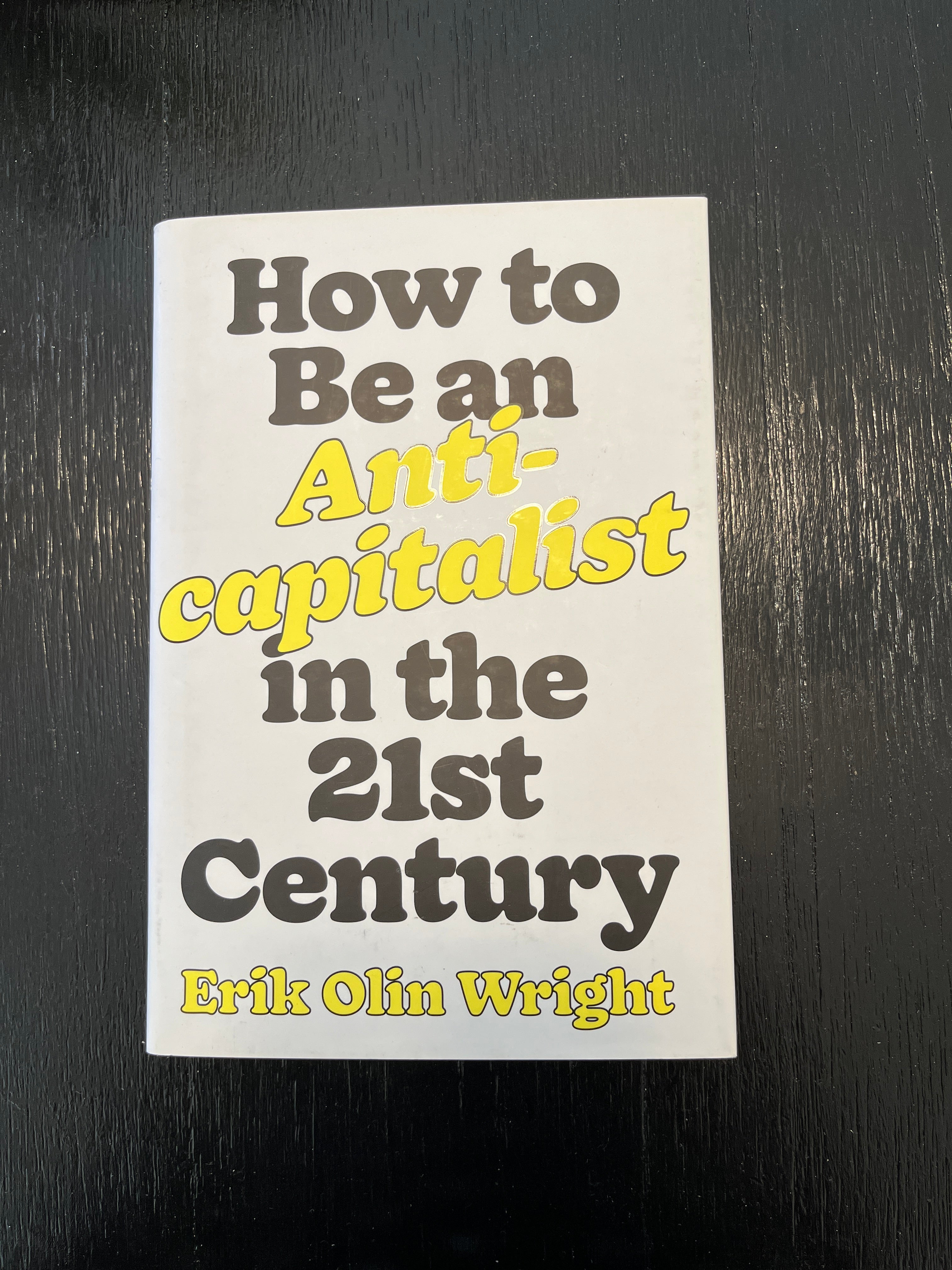 How to Be an Anticapitalist in the Twenty-First Century