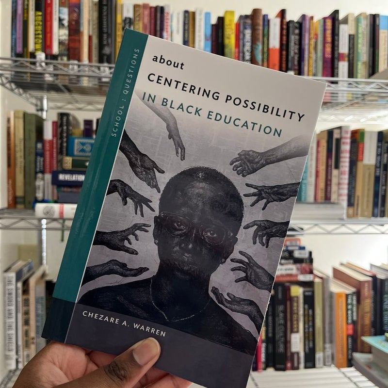 About Centering Possibility in Black Education