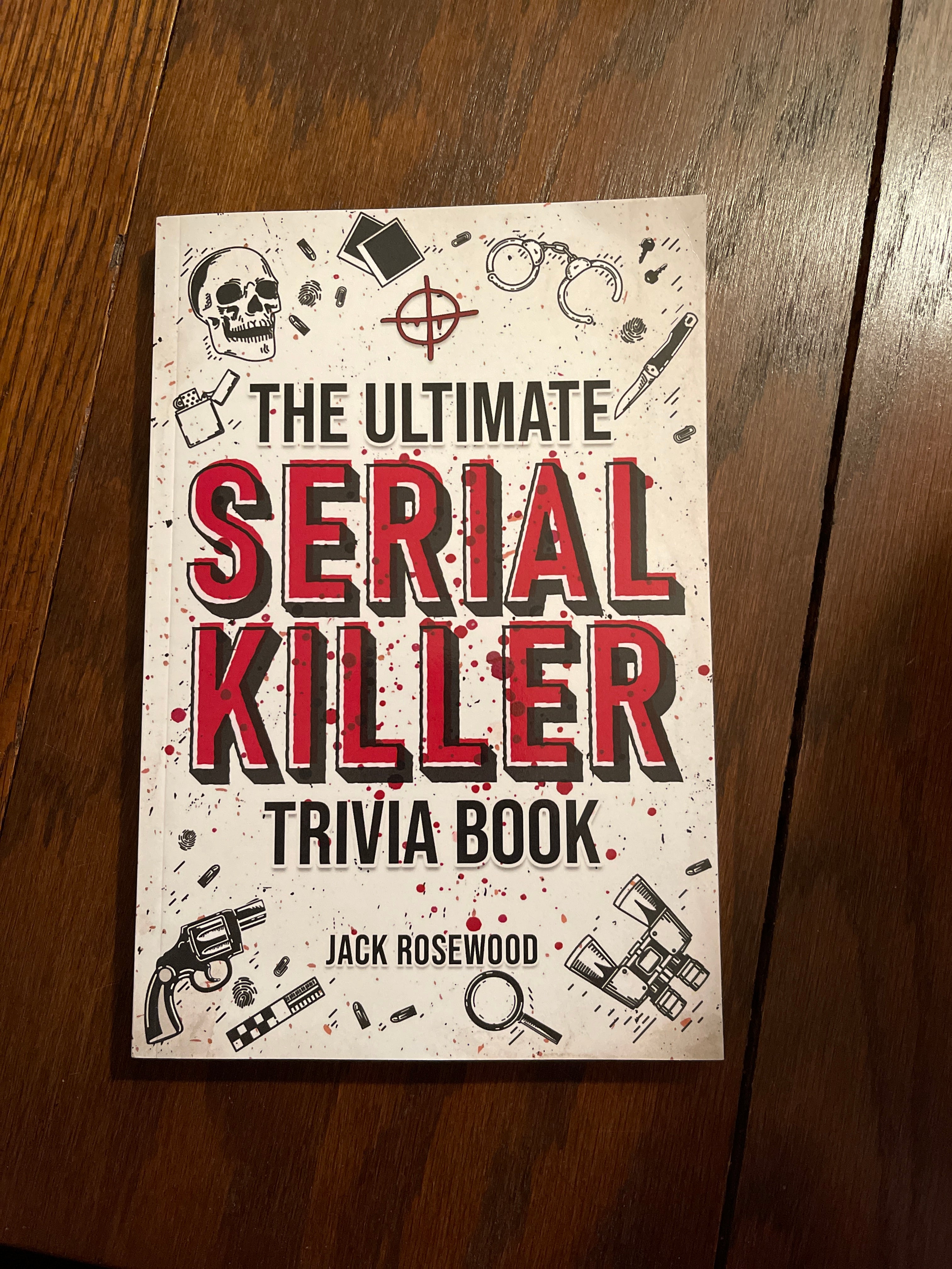 The Ultimate Serial Killer Trivia Book