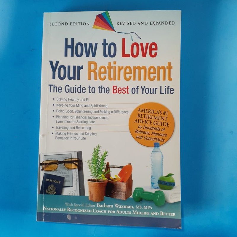How to Love Your Retirement 2nd Edition
