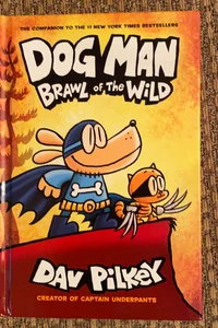 Dog Man: Brawl of the Wild: From the Creator of Captain Underpants (Dog Man #6)