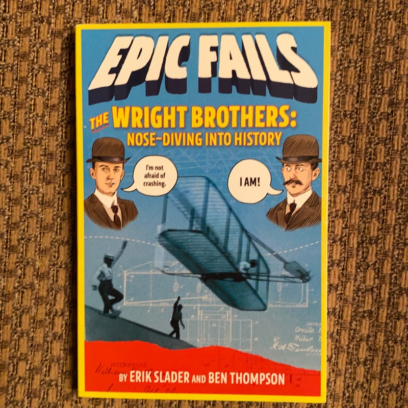 The Wright Brothers: Nose-Diving into History (Epic Fails #1)