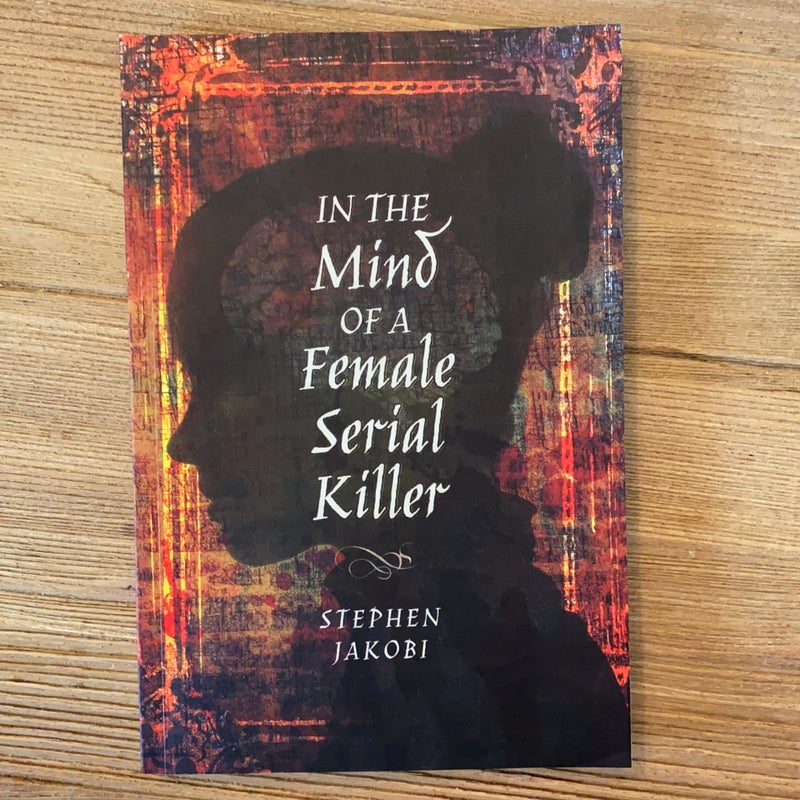 In the Mind of a Female Serial Killer