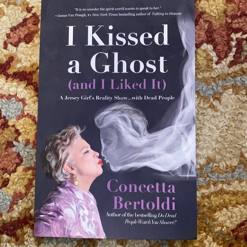 I Kissed a Ghost (and I Liked It)