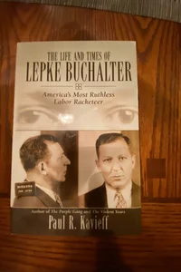 The Life and Times of Lepke Buchalter