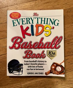 The Everything Kids' Baseball Book, 10th Edition