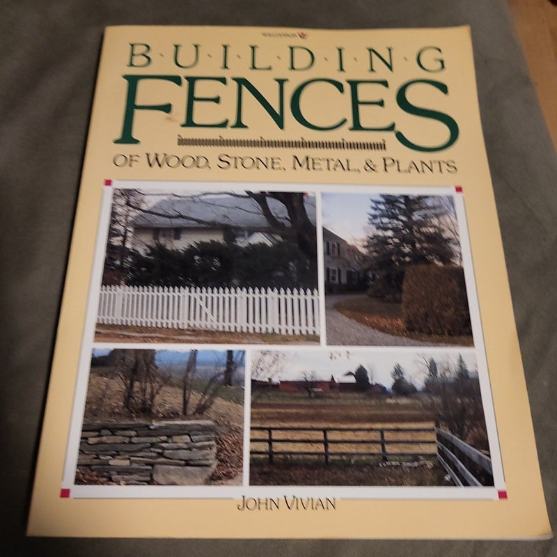 Building Fences of Wood, Stone, Metal, and Plants