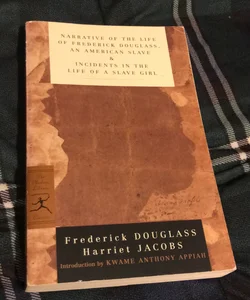 Narrative of the Life of Fredrick Douglass, An American Slave & Incidents in the Life of a Slave Girl