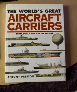 World’s Great Aircraft Carriers