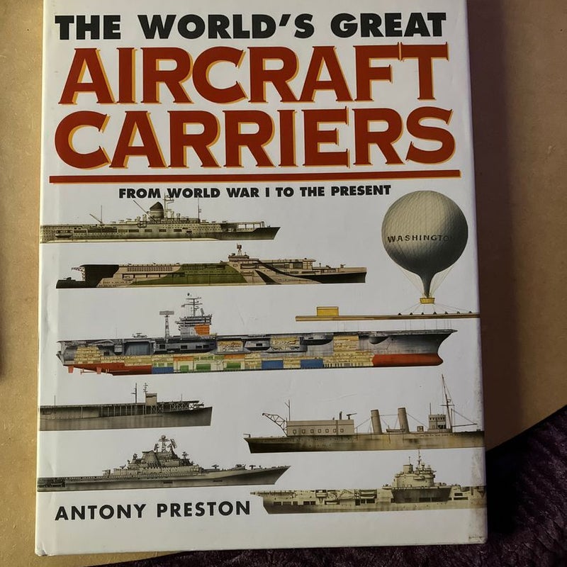 World’s Great Aircraft Carriers